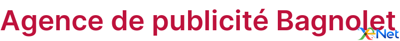 Agence de publicité Bagnolet